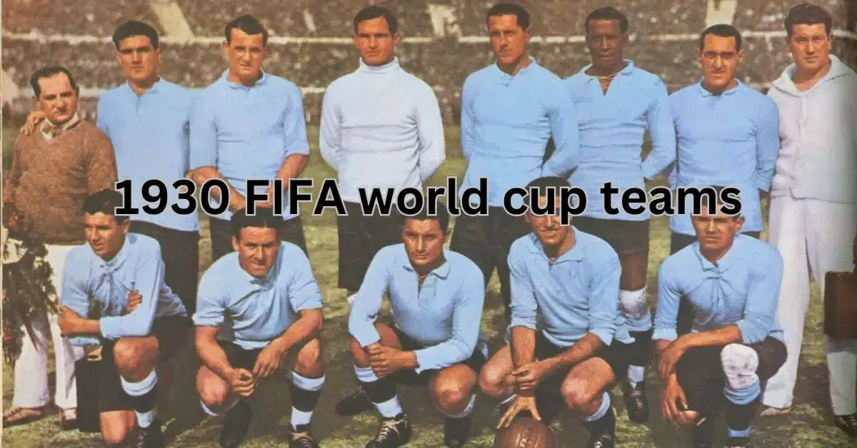 "The 1930 FIFA World Cup Teams: A Journey Through the First-Ever Global Soccer Championship"