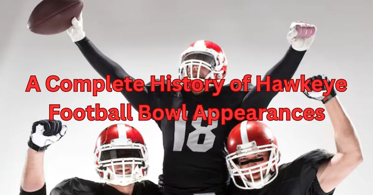 A Complete History of Hawkeye Football Bowl Appearances