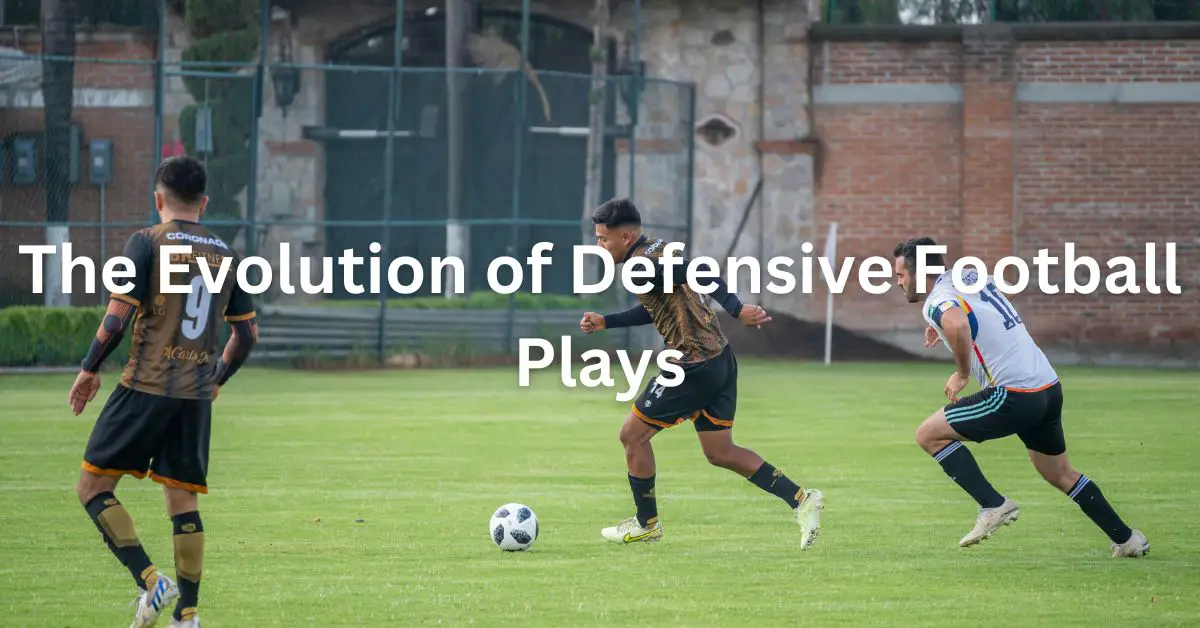 The Evolution of Defensive Football Plays: From Informal Beginnings to Game-Day Essentials